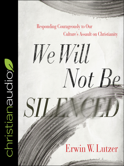 Title details for We Will Not Be Silenced by Erwin W. Lutzer - Available